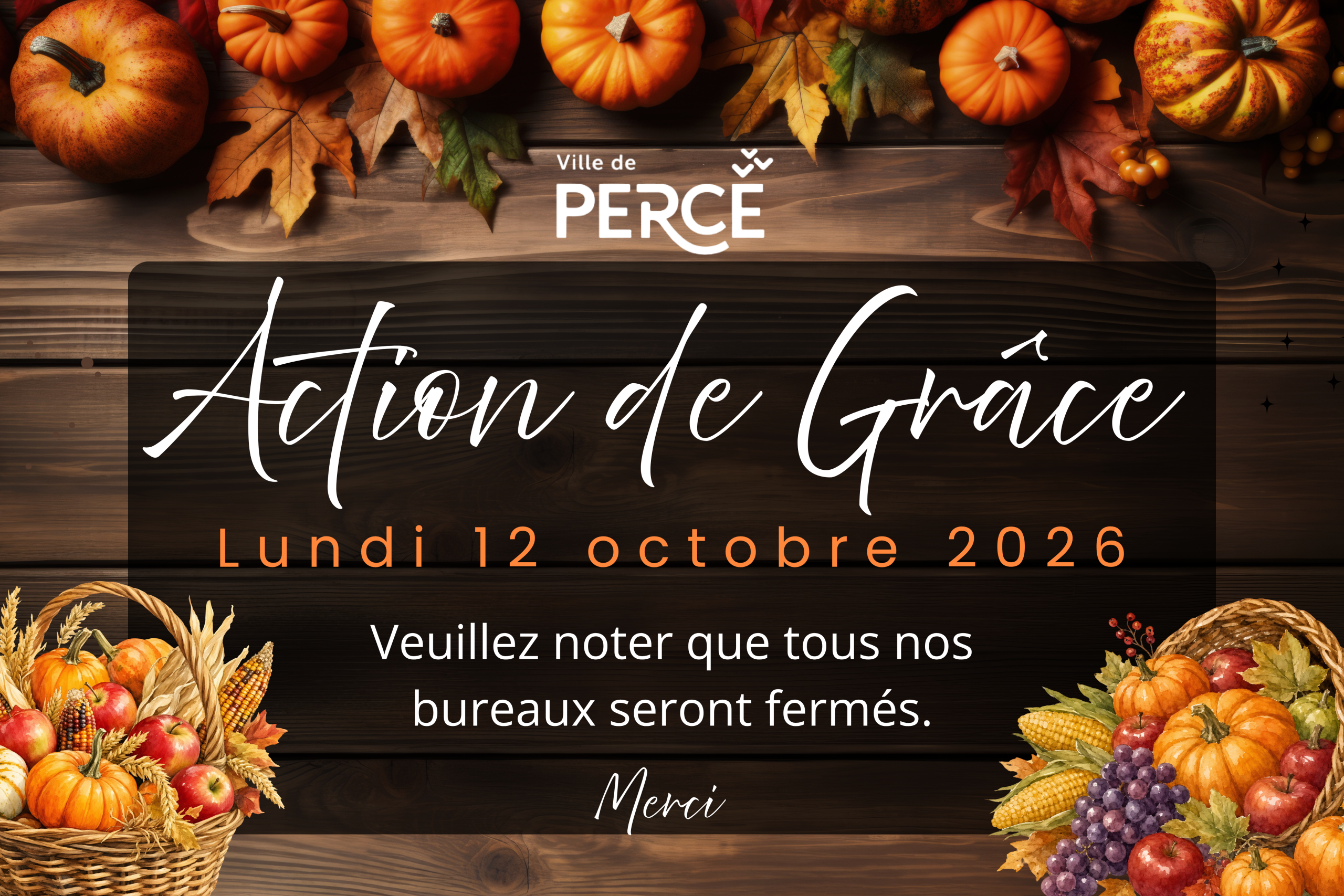 12 octobre 2026 – Bureaux fermés – Action de Grâce